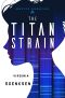 [Genetics Chronicles 01] • The Titan Strain